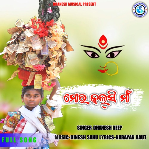 Stream Mor Kalsi Maa Odia sambalpuri by Dhanesh Deep Listen online for free on SoundCloud