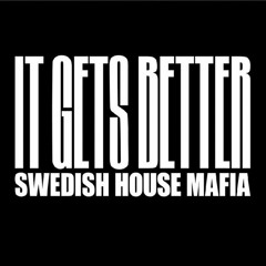 Swedish House Mafia - It Gets Better (Edward & Wikander Stockholm Remode)