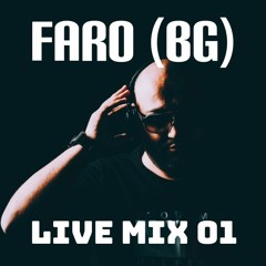 FARO (BG) - LIVE MIX 01  (www.djfaro.com)
