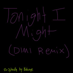 KATSEYE - Tonight I Might (DIMI Remix)