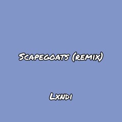 Scapegoats (remix)