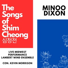 The Songs Of Shim - Cheong- I, III, V | Lambert Wind Ensemble