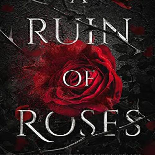 Stream episode [DOWNLOAD]⚡️PDF ️ A Ruin of Roses by Jordynelliott