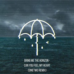 Bring Me The Horizon - Can You Feel My Heart (SineTwo Remix)