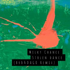 Milky Chance - Stolen Dance (ASTRID&DAGO REMIX)