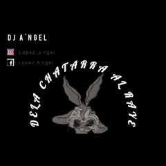 Dela Chatarra al Raye 🫨 Dj A'ngel