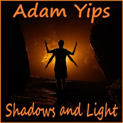 Adam Yips - Shadows And Light