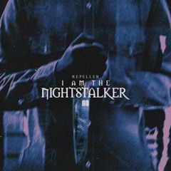 Repeller - I AM THE NIGHTSTALKER