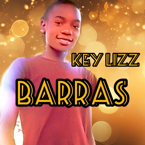 Stream Barras by Key Lizz | Listen online for free on SoundCloud