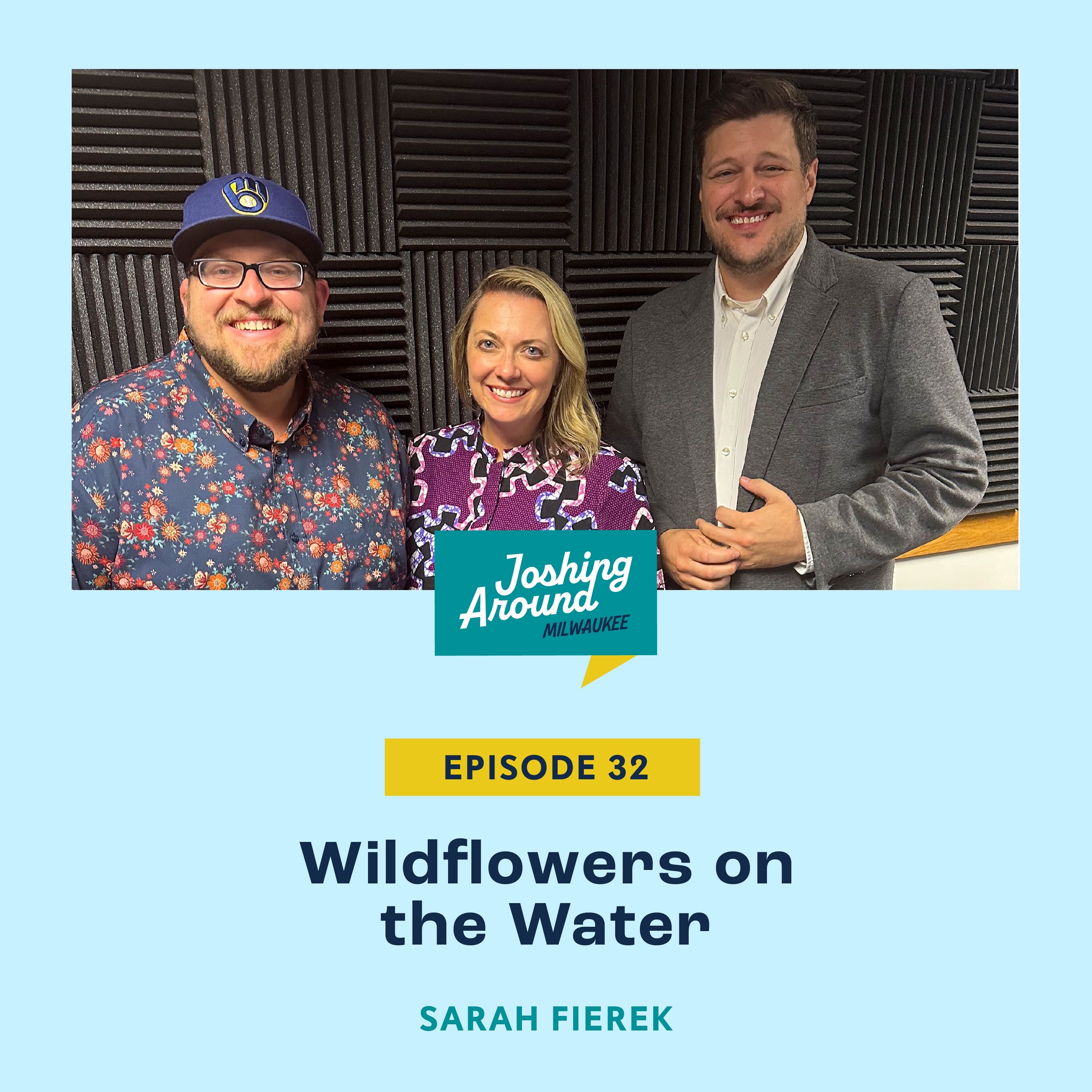 Wildflowers on the Water - Joshing Around Milwaukee (Episode 32) episode artwork
