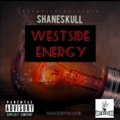 Shane Skull - WestSide Energy (Official Audio)