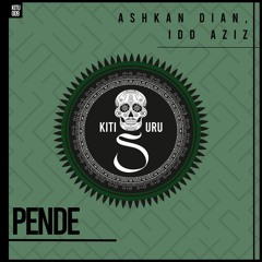 Ashkan Dian, Idd Aziz - Pende (Original Mix) [Kitisuru]