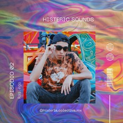 EP.#2 - RAS.EGO - [MX] - Histeric Sounds Podcast