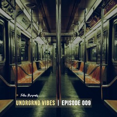 UNDRGRND VIBES | Episode 009