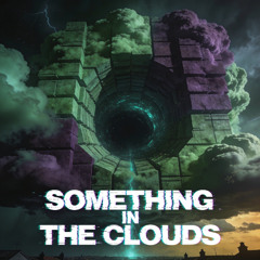 Something In The Clouds