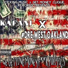 Kafani x #DRE West Oakland - Get With Me