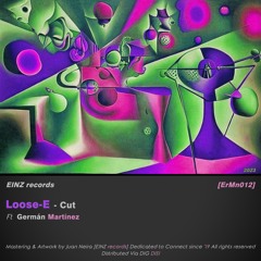 Loose-E - Cut [ErMn012] Ft Germán Martínez *Preview