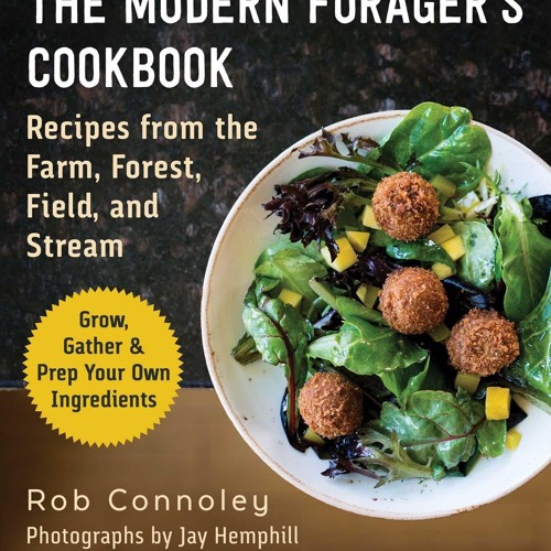 ⚡Audiobook🔥 The Modern Forager's Cookbook: Recipes from the Farm, Forest, Field,