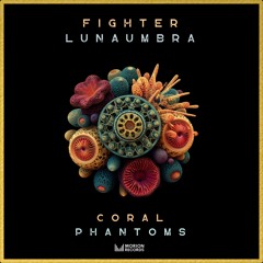 Fighter, lunaUMBRA - Coral Phantoms (Original Mix)