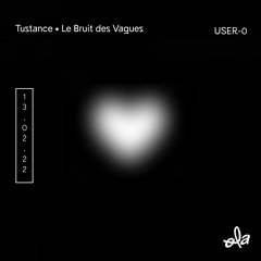 Tustance • Le Bruit des Vagues • USER-0