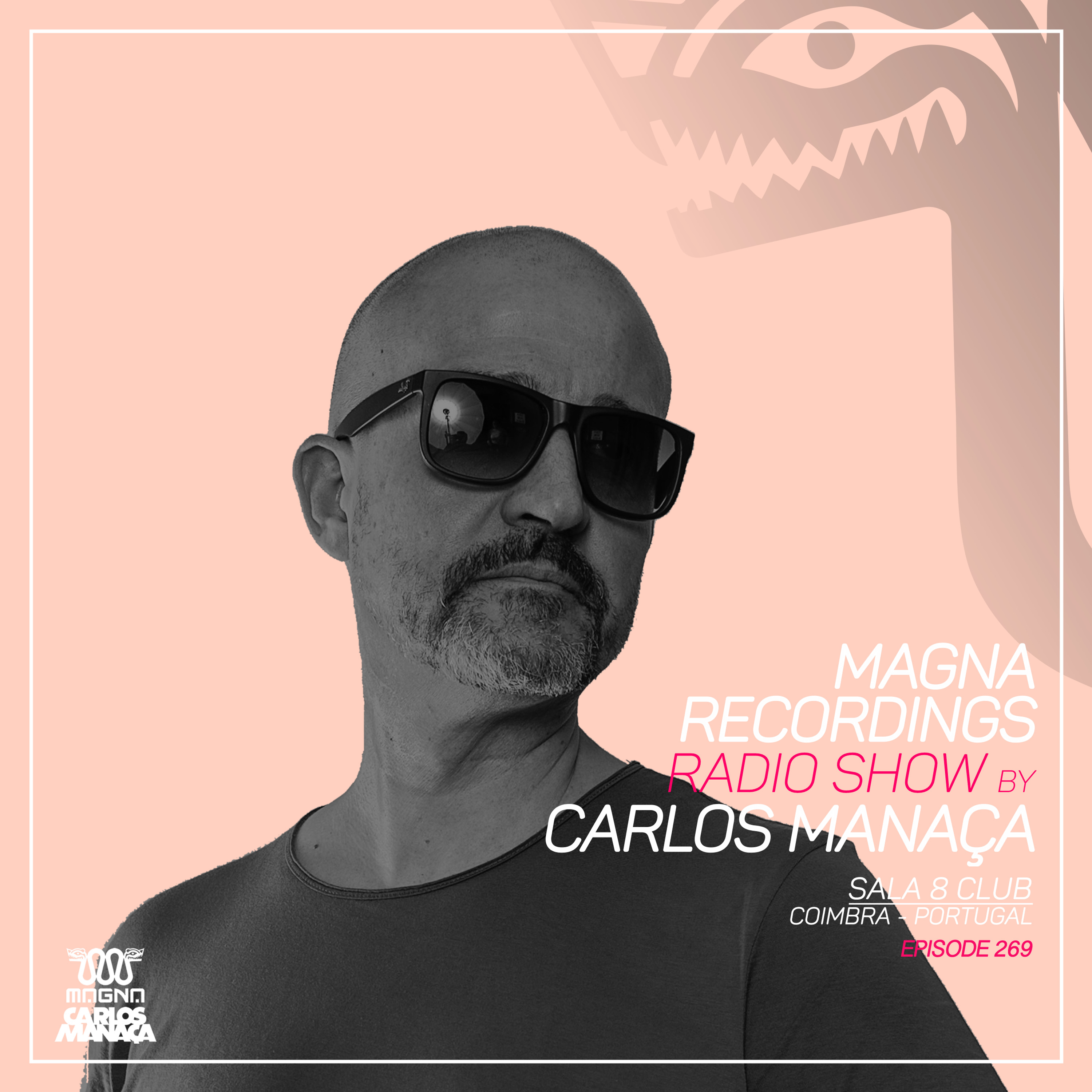 Magna Recordings Radio Show by Carlos Manaça 269 | Sala 8 [Coimbra] Portugal episode artwork