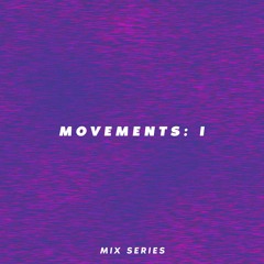 MOVEMENTS: I
