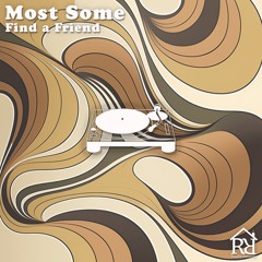 Most Some - Find A Friend (Extended Mix)