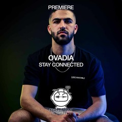 PREMIERE: Ovadia - Stay Connected (Original Mix) [Purified]