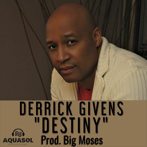 Destiny Ft. Derrick Givens (vocal Snipit)