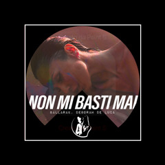 Ballarak & Deborah De Luca - Non Mi Basti Mai (Original Mix)