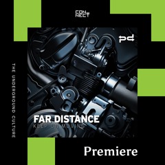PREMIERE: Far Distance - Keep On Moving [Perspectives Digital]