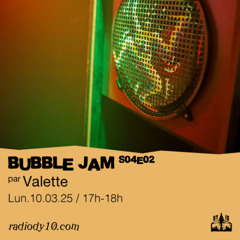 Bubble Jam S04E02 - Valette - 10/03/25