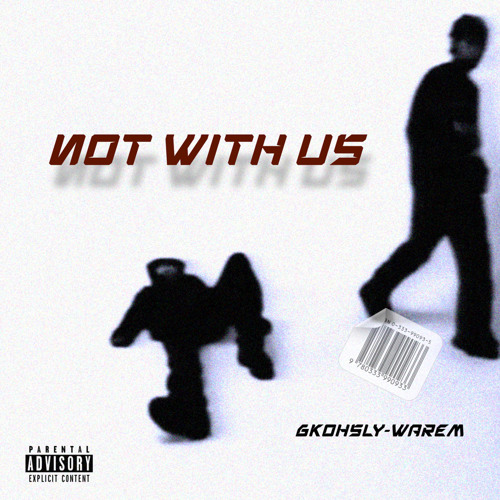 feat 6kohsly - Not With Us