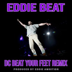 Eddie Beat- DC Beat Your Feet [Produced By Eddie Ambition]