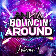 Bouncin' Around Volume 1 Mixed By ANNA