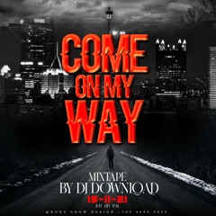 Mixtape Come On My Way By Dj Download Vibe Amapiano