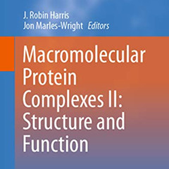 [ACCESS] EBOOK 📝 Macromolecular Protein Complexes II: Structure and Function (Subcel