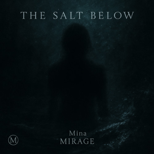The Salt Below - MINA MIRAGE