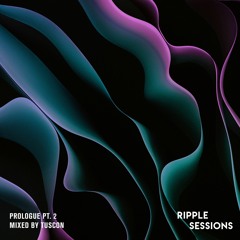 Ripple Sessions: Prologue Pt. 2 by Tuscon
