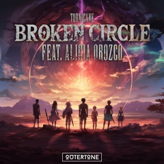 Tornicane - Broken Circle (feat. Alicia Orozco) [Outertone Release]