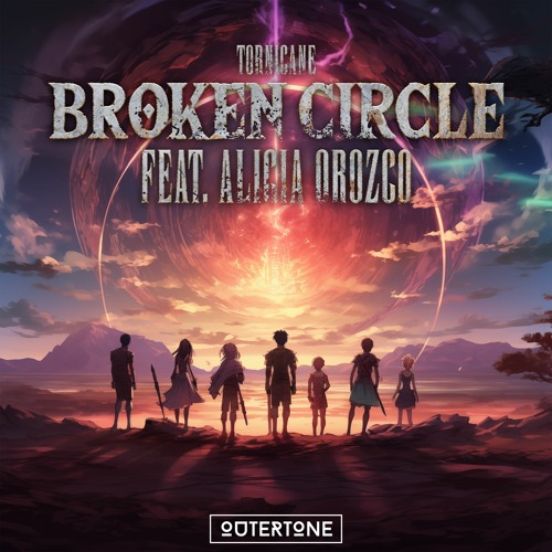 Tornicane - Broken Circle (feat. Alicia Orozco) [Outertone Release]