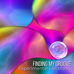 Finding My Groove [Experimental Electronic]
