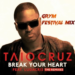 Break Your Heart (GRYM Festival Mix)