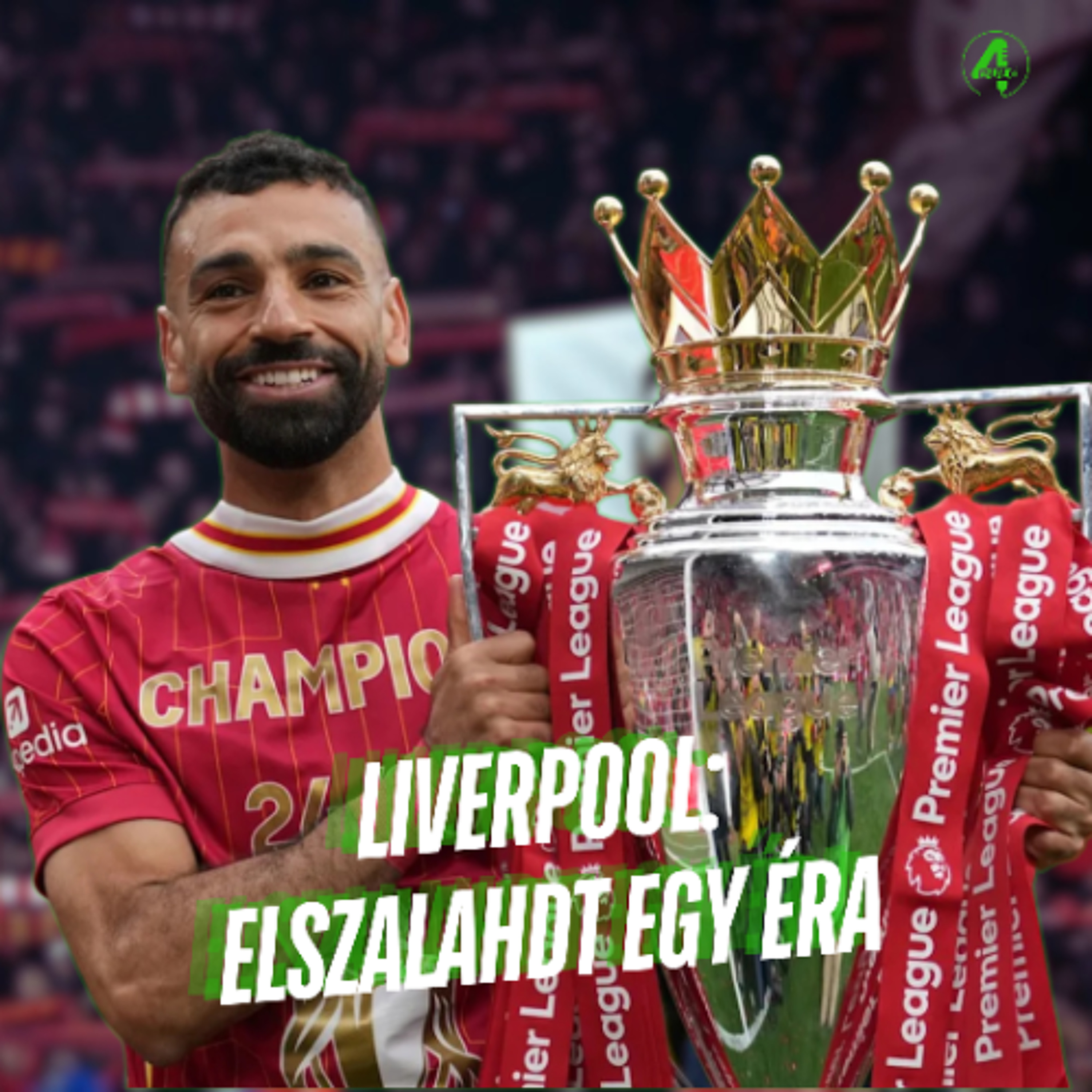 Liverpool: elSzalahdt egy éra | Kötelező 4duló | S02E32