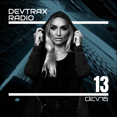 DEVTRAX Radio 13 | DEVN6