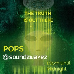Soundzwavez radio 18  The Truth is out There POPS(UK)