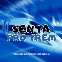 SENTA PRO TREM TA TUDO BEM DA PRO VAPOR PRO GERENTE ( DJ GN OFICIAL ) TAMBOR ESCARALHADO