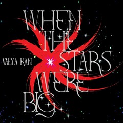 PREMIERE: Valya Kan - When The Stars Were Big