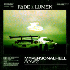 Bones - MyOwnPersonalHell (FΔDE LUMΞN REMIX)
