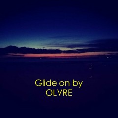 Glide (Pleasure) - OLVRE